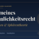 Allgemeines Persönlichkeitsrecht, Fallgruppen & Sphärentheorie. Schlagworte: Intimsphäre, Privatsphäre, Sozialsphäre.