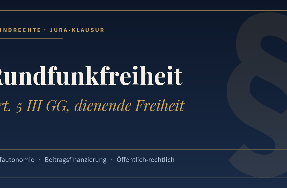 Rundfunkfreiheit, Art. 5 III GG, dienende Freiheit. Schlagworte: Tarifautonomie, Beitragsfinanzierung, Öffentlich-rechtlich.